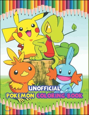 Unofficial Pokemon Coloring Book: Best Coloring Book Gifts For Kids Ages 4-8 9-12