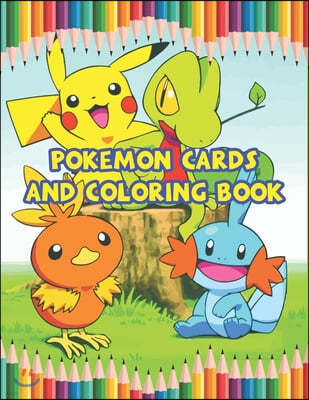 Pokemon Cards And Coloring Book: Best Coloring Book Gifts For Kids Ages 4-8 9-12