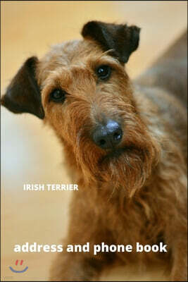 Address and Phone Book: Irish Terrier Dog Lover Gift (with discreet password journal section), Organized in Alphabetical Order, Discreet inter
