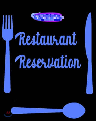 Restaurant Reservation: RESERVATION BOOK, ideal for restaurants, pizza parlor, breakfast, lunch, or dinner,8x10,120 pages