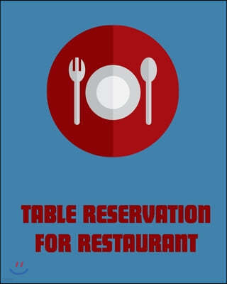 Table Reservation for Restaurant: reservation book for restaurant 2020,8x10,120 pages,6columns,20 entry reservation book ideal for restaurant reservat