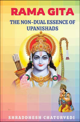 Rama Gita: The non-dual essence of Upanishads