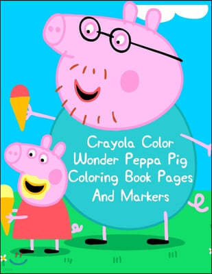 Crayola Color Wonder Peppa Pig Coloring Book Pages And Markers: Crayola Color Wonder Peppa Pig Coloring Book Pages And Markers. Peppa Pig Coloring Boo