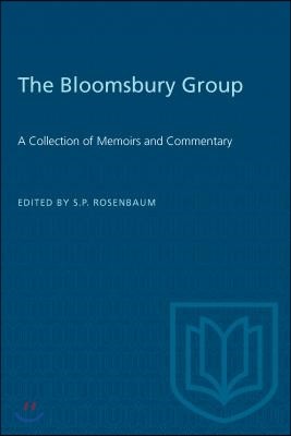 The Bloomsbury Group: A Collection of Memoirs and Commentary