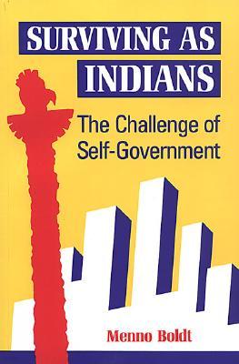 Surviving as Indians: The Challenge of Self-Government