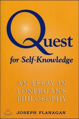 Quest for Self-Knowledge: An Essay in Lonergan's Philosophy