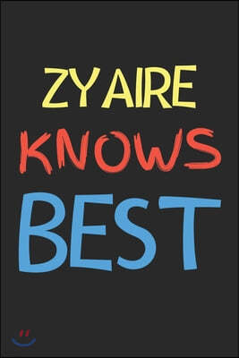 Zyaire Knows Best: Lined Journal, 120 Pages, 6 x 9, Zyaire Personalized Name Notebook Gift Idea, Black Matte Finish (Zyaire Knows Best Jo