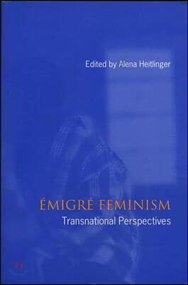 Emigre Feminism: Transnational Perspectives