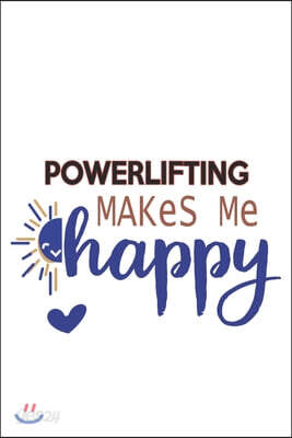 Powerlifting Makes Me Happy Powerlifting Lovers Powerlifting OBSESSION Notebook A beautiful: Lined Notebook / Journal Gift,, 120 Pages, 6 x 9 inches,