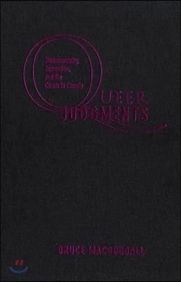 Queer Judgments: Homosexuality, Expression, and the Courts in Canada