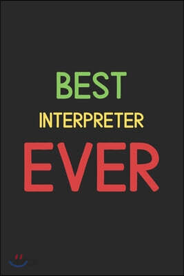 Best Interpreter Ever: Lined Journal, 120 Pages, 6 x 9, Funny Interpreter Notebook Gift Idea, Black Matte Finish (Best Interpreter Ever Journ