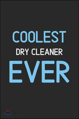 Coolest Dry Cleaner Ever: Lined Journal, 120 Pages, 6 x 9, Funny Dry Cleaner Notebook Gift Idea, Black Matte Finish (Coolest Dry Cleaner Ever Jo
