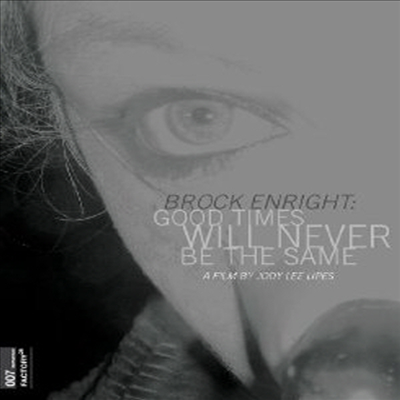Brock Enright: Good Times Will Never Be the Same ( Ʈ) (ѱ۹ڸ)(Blu-ray) (2010)