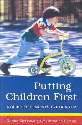 Putting Children First: A Guide for Parents Breaking Up