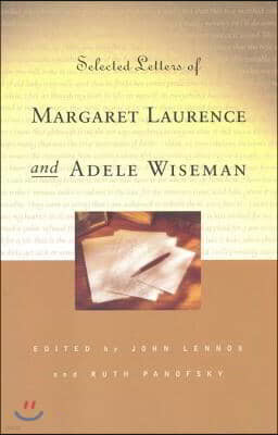 Selected Letters of Margaret Laurence and Adele Wiseman