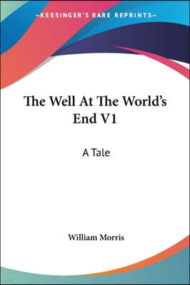 The Well At The World's End V1: A Tale