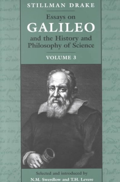 Essays on Galileo and the History and Philosophy of Science: Volume 3