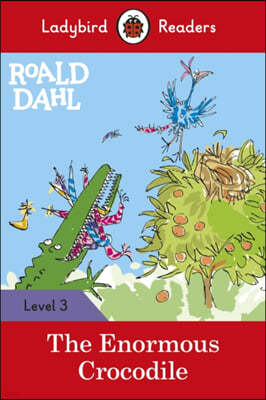 A Ladybird Readers Level 3 - Roald Dahl - The Enormous Crocodile (ELT Graded Reader)