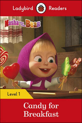Ladybird Readers Level 1 - Masha and the Bear - Candy for Breakfast (ELT Graded Reader)