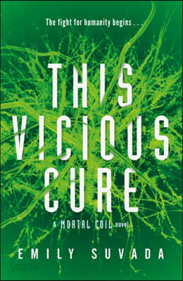 A This Vicious Cure (Mortal Coil Book 3)