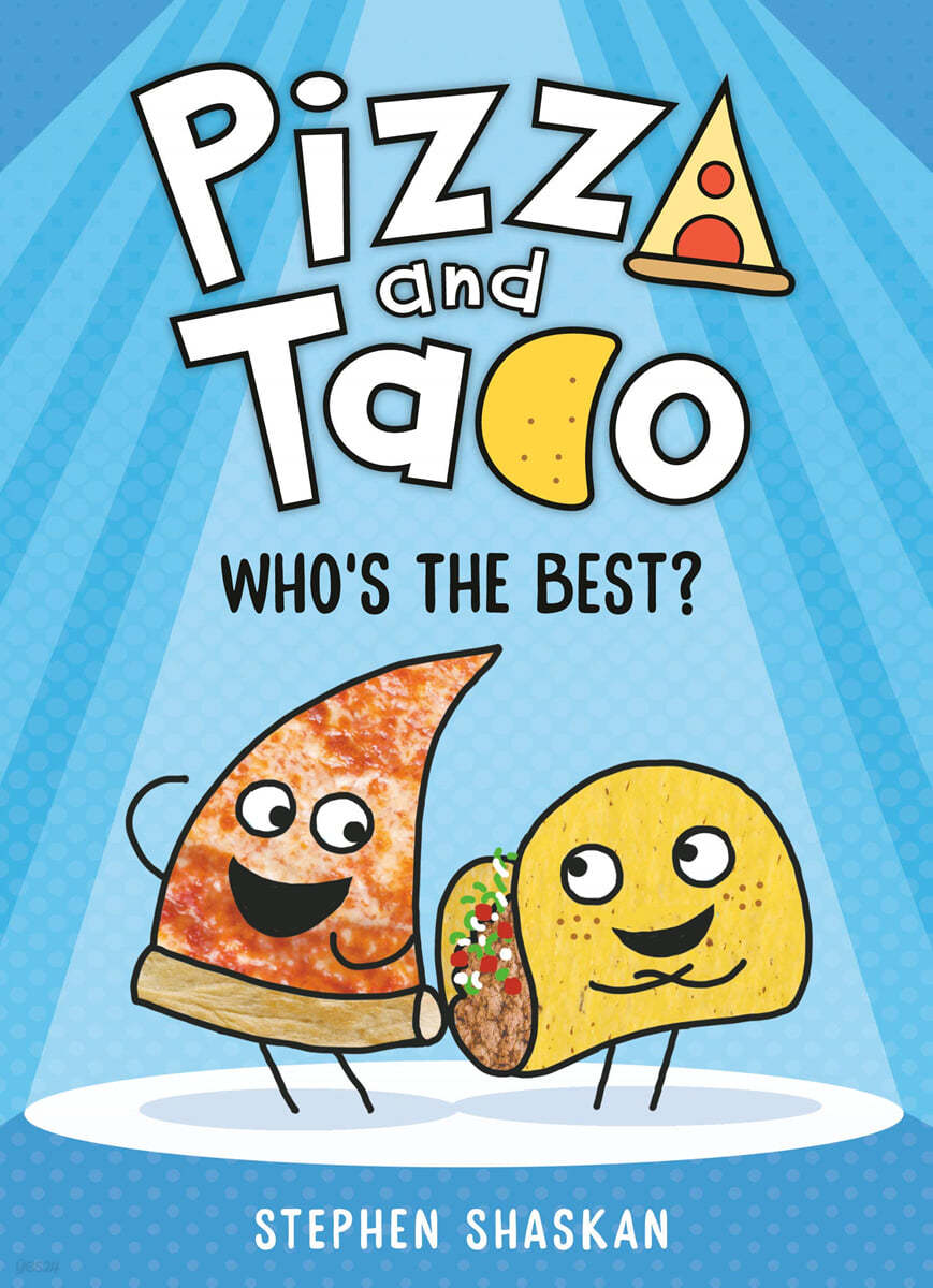 Pizza and Taco #1 : Who's the Best? (A Graphic Novel)