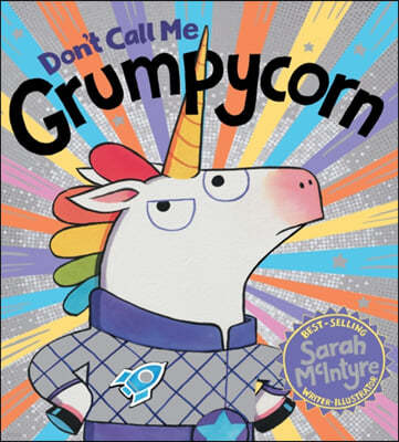 Don't Call Me Grumpycorn! (PB)
