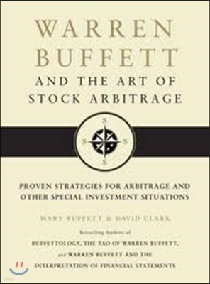 Warren Buffett and the Art of Stock Arbitrage: Proven Strategies for Arbitrage and Other Special Investment Situations
