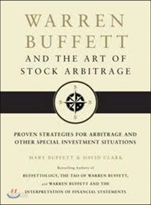 Warren Buffett and the Art of Stock Arbitrage: Proven Strategies for Arbitrage and Other Special Investment Situations