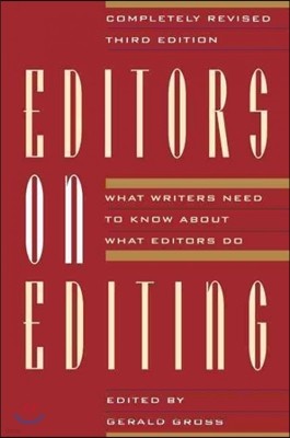 Editors on Editing: What Writers Need to Know about What Editors Do