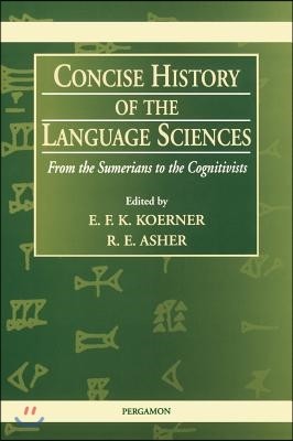 Concise History of the Language Sciences: From the Sumerians to the Cognitivists