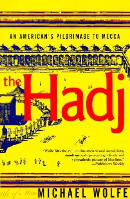 The Hadj: An American Pilgrimage to Mecca