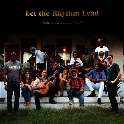 Artists For Peace And Justice — Let The Rhythm Lead: Haiti Song Summit, Vol. 1 앨범 커버
