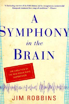 A Symphony in the Brain: The Evolution of the New Brain Wave Biofeedback