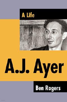 A.J. Ayer: A Life