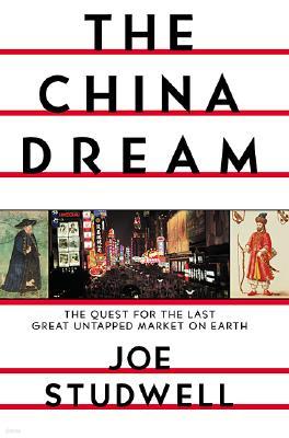 The China Dream: The Quest for the Last Great Untapped Market on Earth