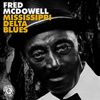 Fred Mcdowell — Mississippi Delta Blues (Remastered) 앨범 커버