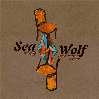 Sea Wolf — Get To The River Before It Runs Too Low 앨범 커버