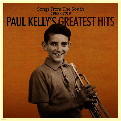 Paul Kelly — Songs From The South: Greatest Hits 1985 - 2019 (Gatefold) 앨범 커버