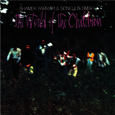 Shamek Farrah,Sonelius Smith — The World Of The Children 앨범 커버