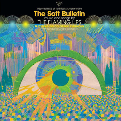 The Flaming Lips, Colorado Symphony, Andre De Ridder — The Flaming Lips (플레이밍 립스) - The Soft Bulletin: Live at Red Rocks 앨범 커버
