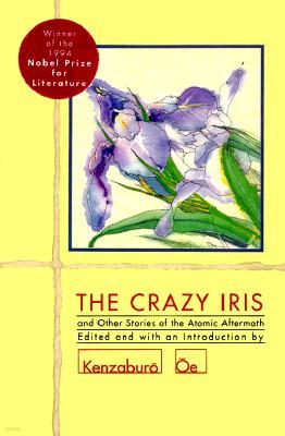 The Crazy Iris: And Other Stories of the Atomic Aftermath