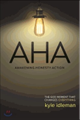 AHA: The God Moment That Changes Everything