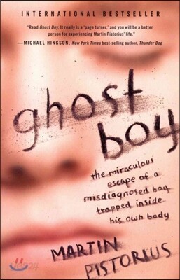 Ghost Boy: The Miraculous Escape of a Misdiagnosed Boy Trapped Inside His Own Body