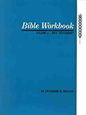 Bible Workbook Vol. 2 New Testament: Volume 2