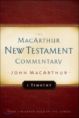 1 Timothy MacArthur New Testament Commentary: Volume 24