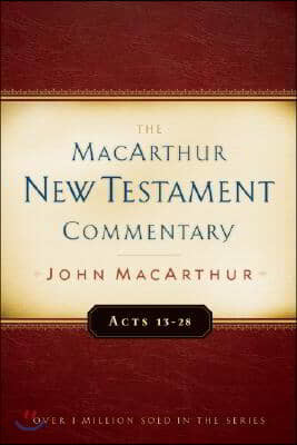 Acts 13-28 MacArthur New Testament Commentary: Volume 14