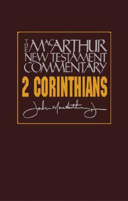 2 Corinthians MacArthur New Testament Commentary: Volume 18