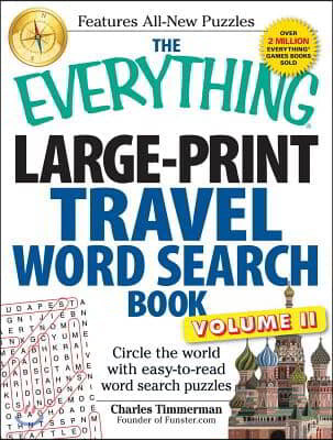 The Everything Large-Print Travel Word Search Book, Volume II: Circle the World with Easy-To-Read Word Search Puzzles