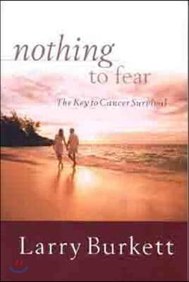 Nothing to Fear: The Key to Cancer Survival