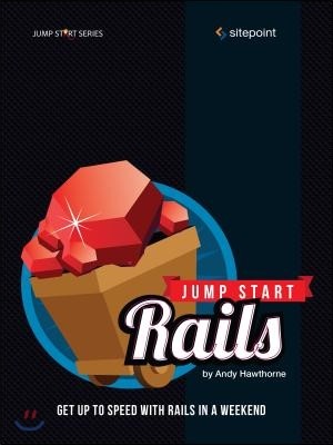 Jump Start Rails: Get Up to Speed with Rails in a Weekend